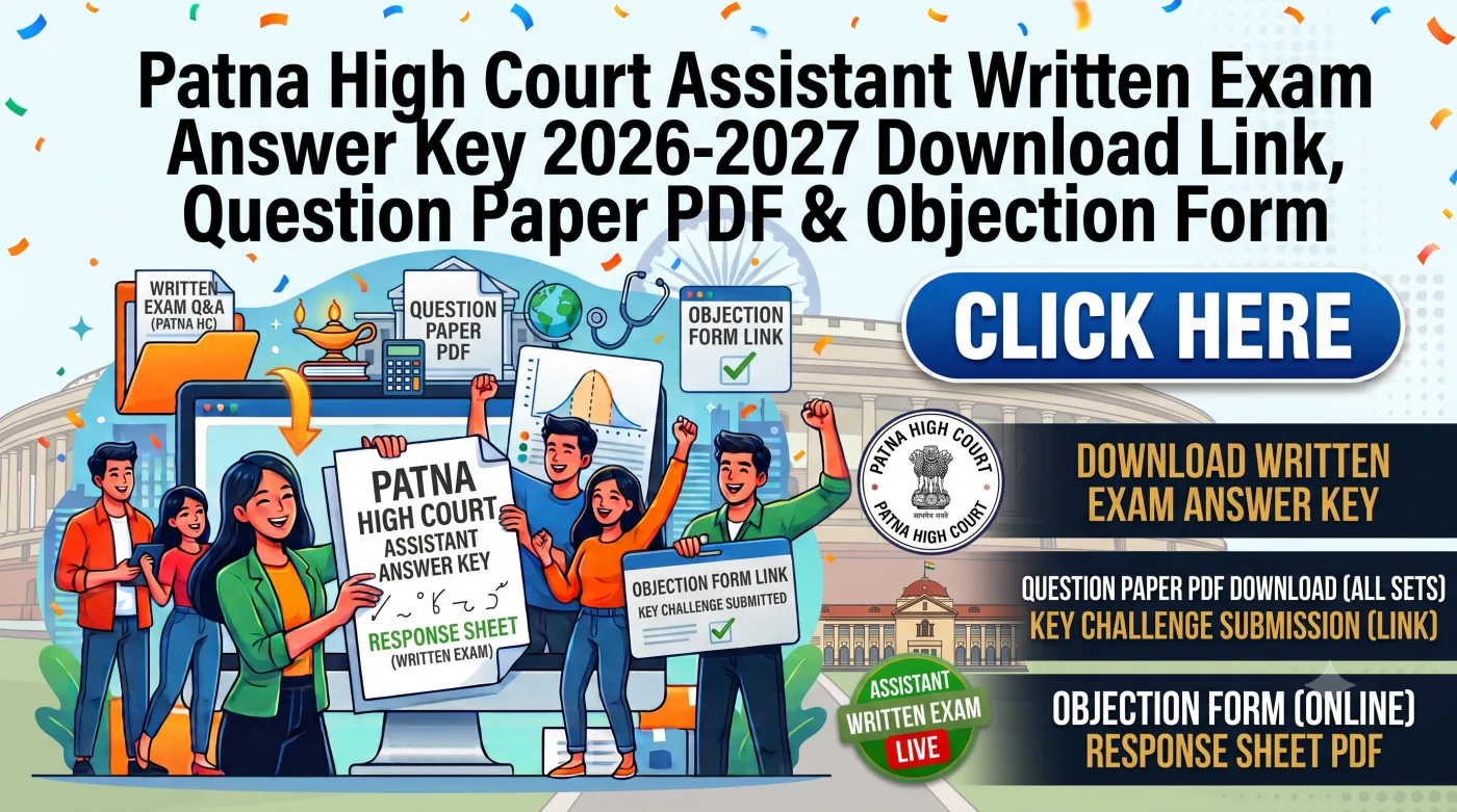 Patna High Court Assistant Written Exam Answer Key 2026-2027 Patna High Court Assistant Written Exam Answer Key 2026-2027