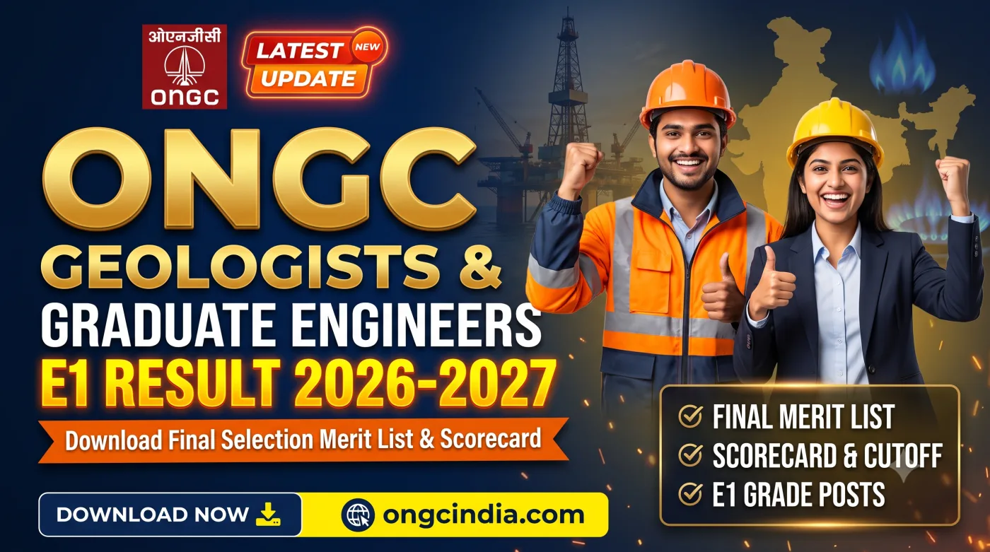 ONGC Geologists & Graduate Engineers E1 Result 2026-2027 ONGC Geologists & Graduate Engineers E1 Result 2026-2027