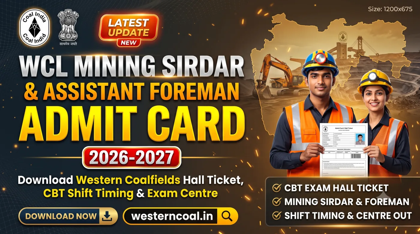 WCL Mining Sirdar & Assistant Foreman Admit Card 2026-2027 WCL Mining Sirdar & Assistant Foreman Admit Card 2026-2027